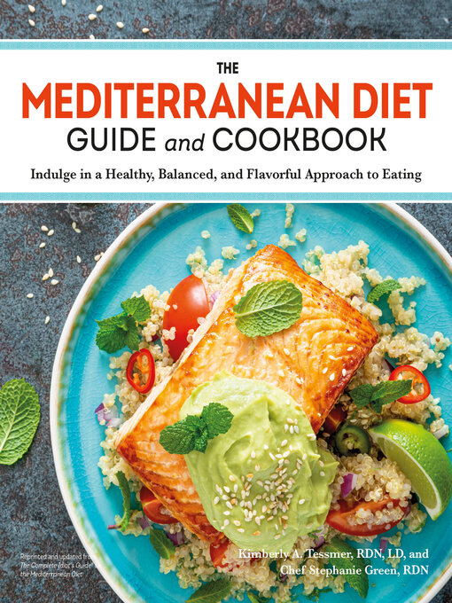 Title details for The Mediterranean Diet Guide and Cookbook by Kimberley A. Tessmer, R.D., L.D. - Wait list